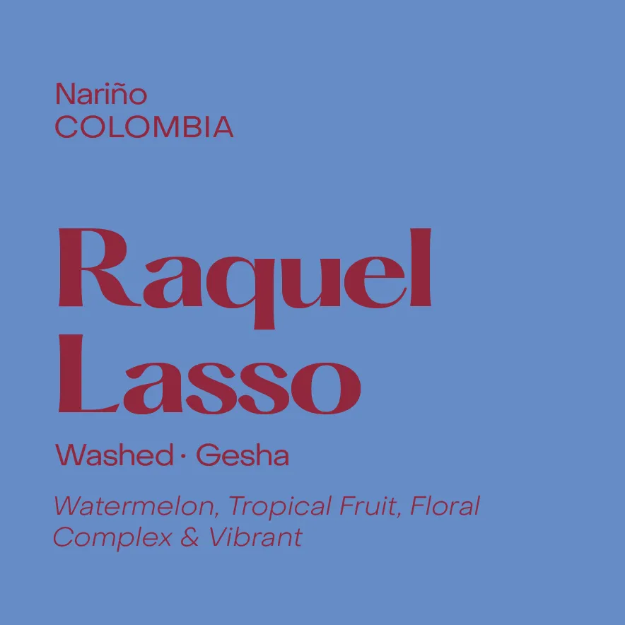Colombia Raquel Lasso, Washed Gesha (Aug 11th Roast)